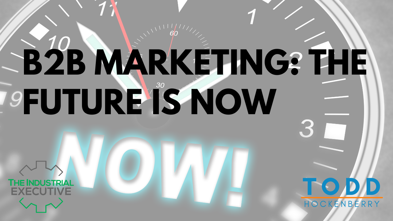 B2B Marketing: The Future Is Now