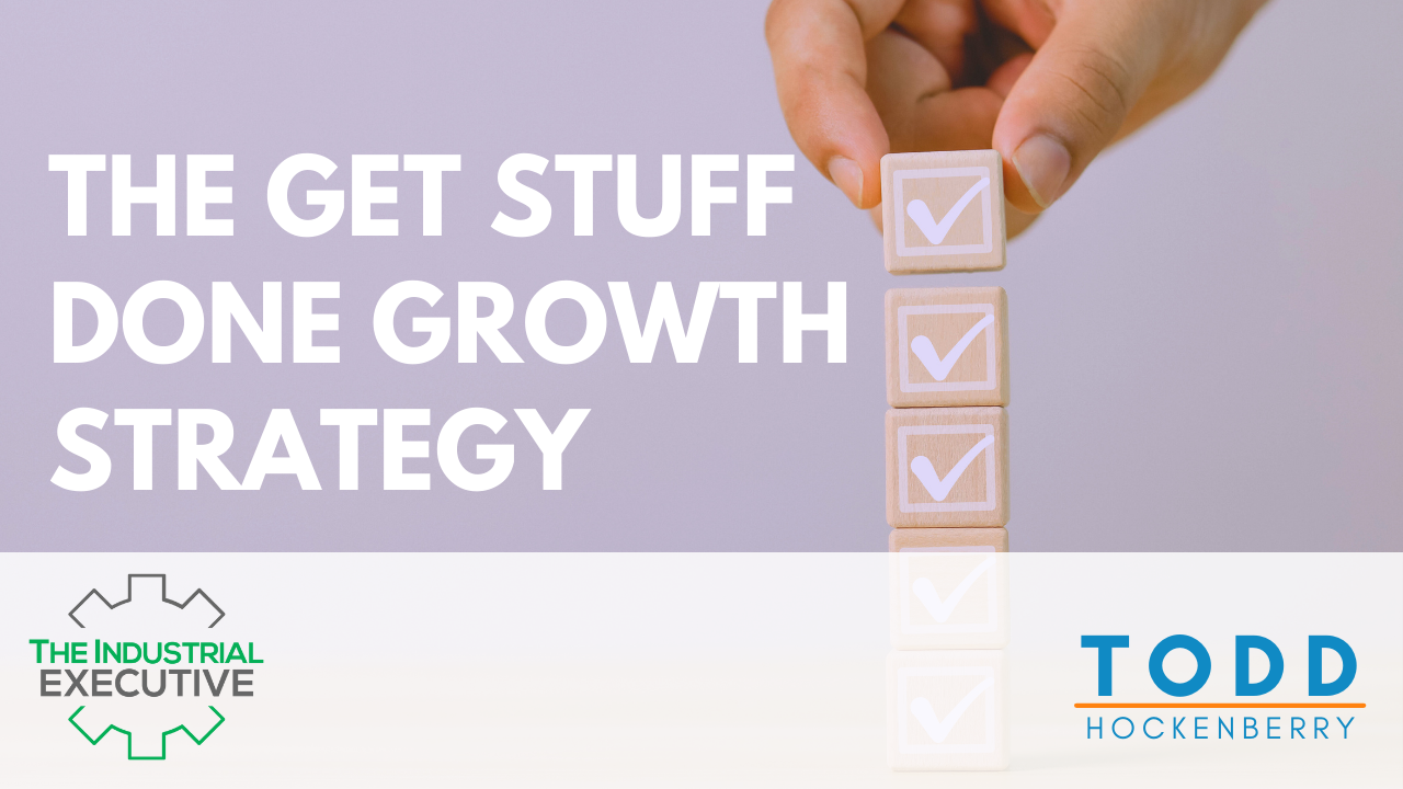 The Get Stuff Done Growth Strategy